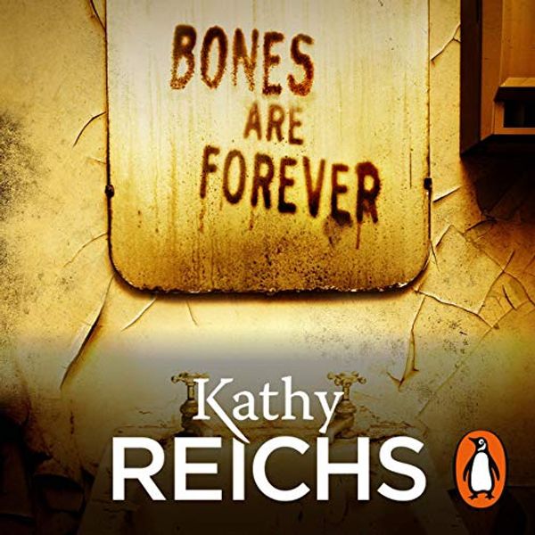 Cover Art for B00NW11BJS, Bones Are Forever by Kathy Reichs