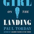 Cover Art for 9781780226064, The Girl on the Landing by Paul Torday