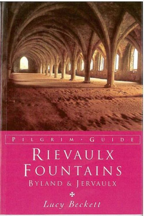 Cover Art for 9781853112027, Rievaulx, Fountains, Byland and Jervaulx: The Cistercian Abbeys of North Yorkshire (Pilgrim Guides) by Lucy Beckett