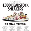 Cover Art for 9798887072203, 1,000 Deadstock Sneakers by Larry Deadstock