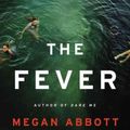 Cover Art for 9780316231046, The Fever by Megan Abbott