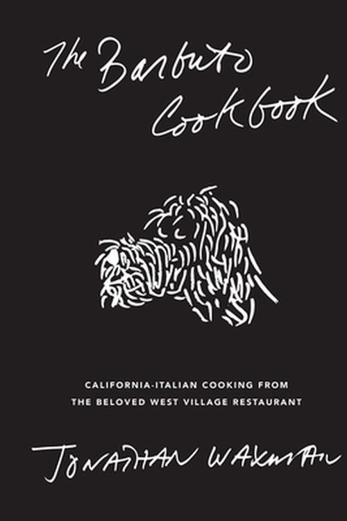 Cover Art for 9781419747632, The Barbuto Cookbook: California-Italian Cooking from the Beloved West Village Restaurant by Jonathan Waxman