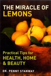 Cover Art for 9781907486487, The Miracle of Lemons by Stanway M.d., Penny