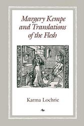 Cover Art for 9780812215571, Margery Kempe and Translations of the Flesh by Karma Lochrie