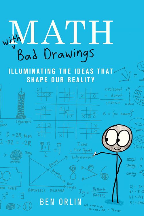 Cover Art for 9780316509039, Math with Bad Drawings: Illuminating the Ideas That Shape Our Reality by Ben Orlin