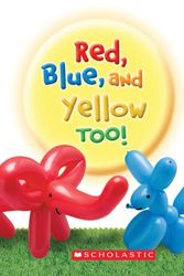 Cover Art for 9780531244036, Red, Blue, and Yellow, Too! by Na