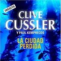 Cover Art for 9780307376640, La Ciudad Perdida by Clive Cussler
