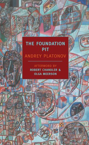 Cover Art for 9781590173053, The Foundation Pit by Andrey Platonov
