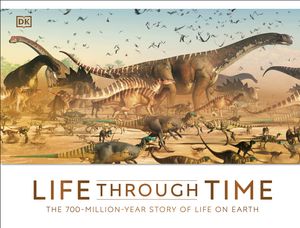 Cover Art for 9780241426395, Life Through Time: A Four-Billion-Year Journey Exploring Life on Earth by John Woodward