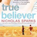 Cover Art for 9780751552973, True Believer by Nicholas Sparks