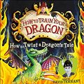 Cover Art for 9781844562879, How to Twist a Dragon's Tale by Cressida Cowell
