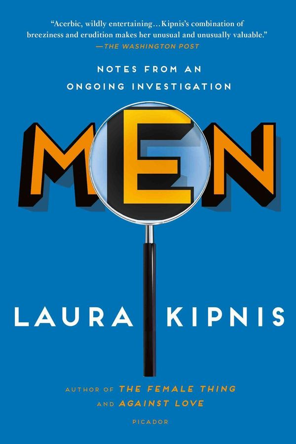 Cover Art for 9781250075161, Men: Notes from an Ongoing Investigation by Laura Kipnis