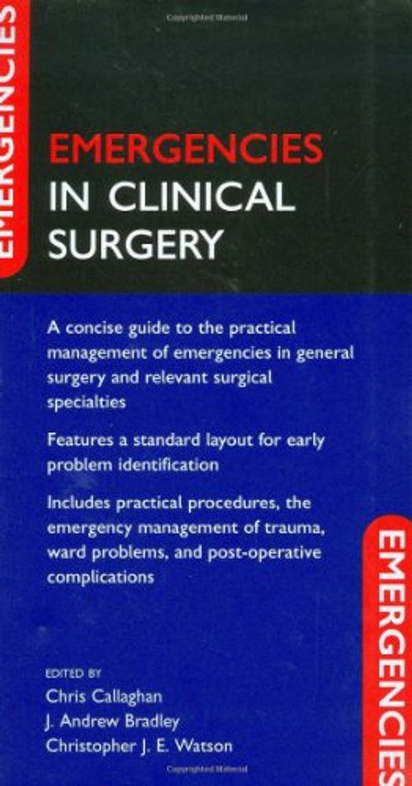 Cover Art for 9780199219018, Emergencies in Clinical Surgery by Christopher Callaghan, Christopher Watson, J. Andrew Bradley