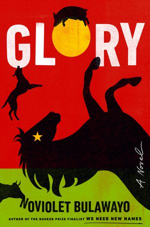 Cover Art for 9780525561132, Glory: A Novel by NoViolet Bulawayo