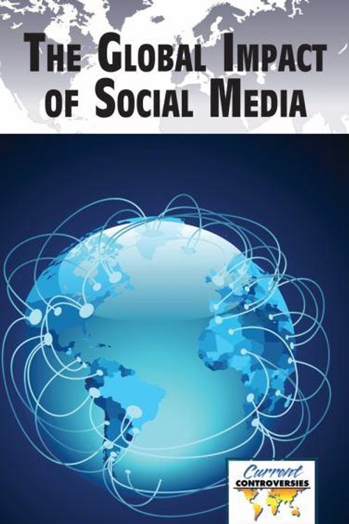 Cover Art for 9780737756203, The Global Impact of Social Media by Dedria Bryfonski