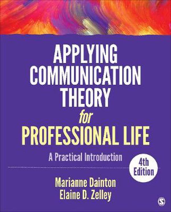 Cover Art for 9781506315478, Applying Communication Theory for Professional LifeA Practical Introduction by Marianne Dainton, Marianne and Zelley Dainton