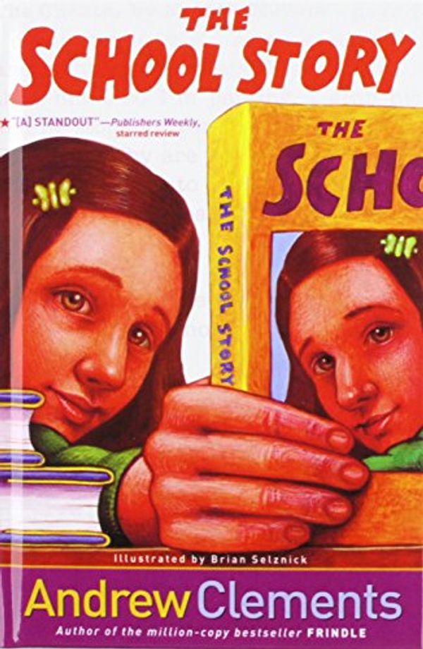 Cover Art for 9781439528716, The School Story by Andrew Clements
