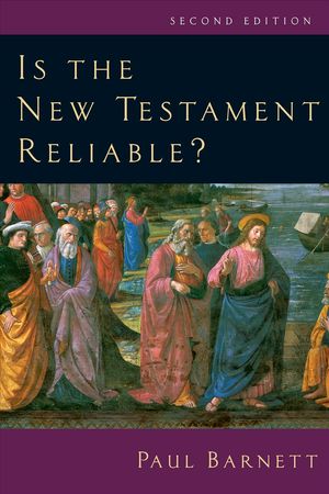 Cover Art for 9780830827688, Is the New Testament Reliable? by Paul Barnett