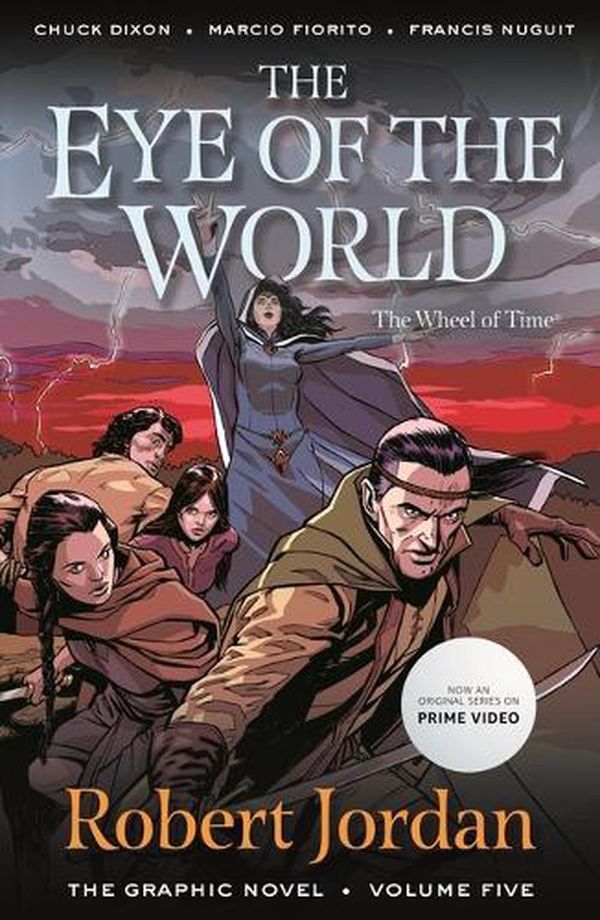 Cover Art for 9781250900043, The Eye of the World: The Graphic Novel, Volume Five (Wheel of Time: The Graphic Novel, 5) by Jordan, Robert, Dixon, Chuck