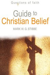 Cover Art for 9781598562248, Guide to Christian Belief by Mark W G Stibbe