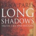Cover Art for 9780747553991, Long Shadows by Erna Paris