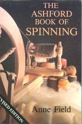 Cover Art for 9780908704088, Ashford Book of Spinning by Anne Field