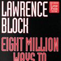 Cover Art for 9781568959399, Eight Million Ways to Die by Lawrence Block