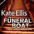 Cover Art for 9780749954666, The Funeral Boat by Kate Ellis