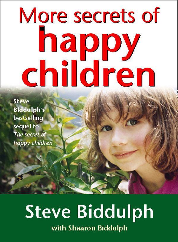 Cover Art for 9780007332625, More Secrets of Happy Children by Steve Biddulph