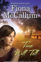 Cover Art for 9781743568088, Time Will Tell by Fiona McCallum