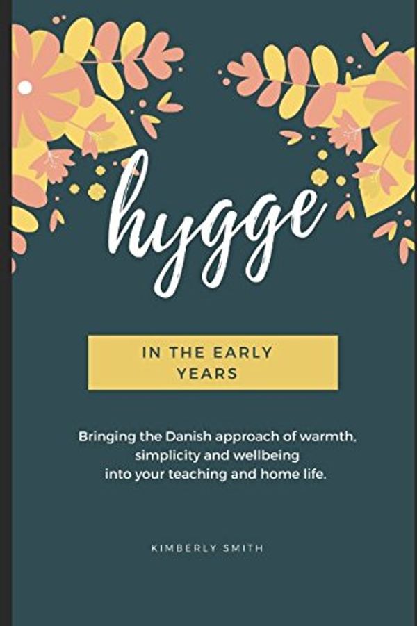 Cover Art for 9781973594208, Hygge in the Early Years by Kimberly Smith
