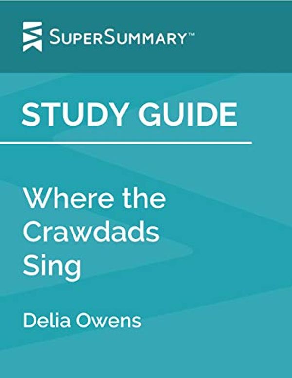 Cover Art for B07ZPFQ81L, Study Guide: Where the Crawdads Sing by Delia Owens (SuperSummary) by SuperSummary