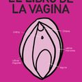 Cover Art for 9788425355530, El Libro de la Vagina: Todo Lo Que Necesitas Saber y Que Nunca Te Has Atrevido a Preguntar / The Wonder Down Under: The Insider's Guide to the Anatomy, Biology, and Reality of the Vagina by Nina Brochmann