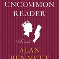 Cover Art for 9781429934534, The Uncommon Reader by Alan Bennett