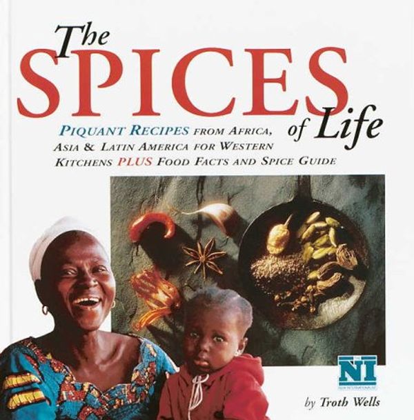 Cover Art for 9781869847302, Spices of Life: Piquant Recipes from Africa, Asia and Latin America for Western Kitchens by Troth Wells