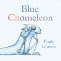 Cover Art for 9781447218661, Blue Chameleon by Emily Gravett