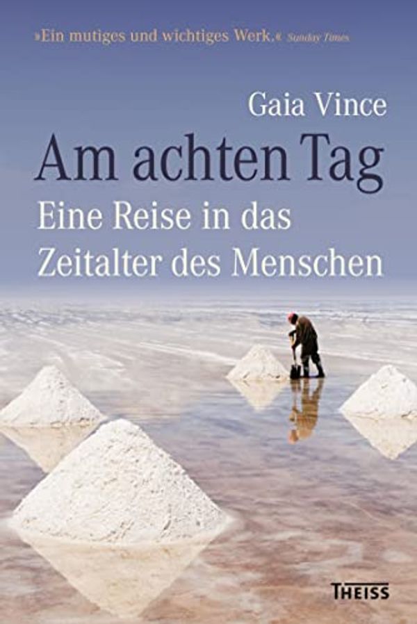 Cover Art for B01JJ6LXLA, Am achten Tag: Eine Reise in das Zeitalter des Menschen (German Edition) by Gaia Vince