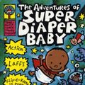 Cover Art for 9780439981613, The Adventures of Super Diaper Baby by Dav Pilkey