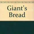 Cover Art for 9780515091205, Giant's Bread by Giant's Bread