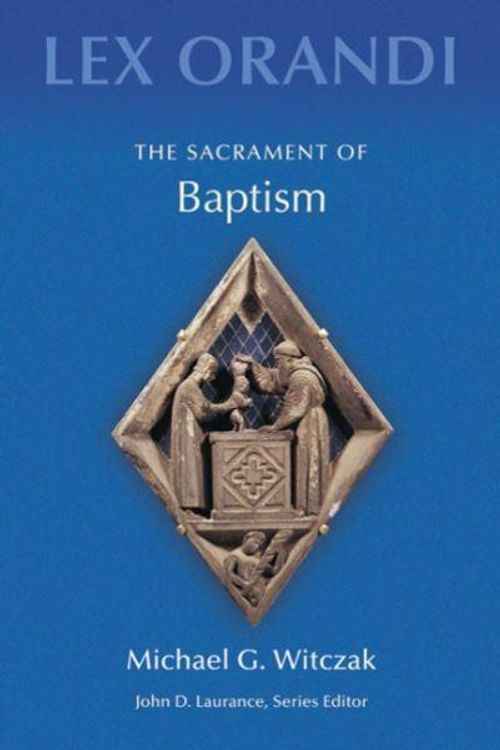 Cover Art for 9780814625170, The Sacrament of Baptism by Michael G. Witczak