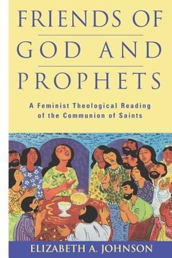 Cover Art for 9780826411983, Friends Of God And Prophets by Elizabeth A. Johnson