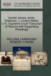 Cover Art for 9781270642091, Harold James Jenks, Petitioner, V. United States. U.S. Supreme Court Transcript of Record with Supporting Pleadings by William J, Robert H Bork