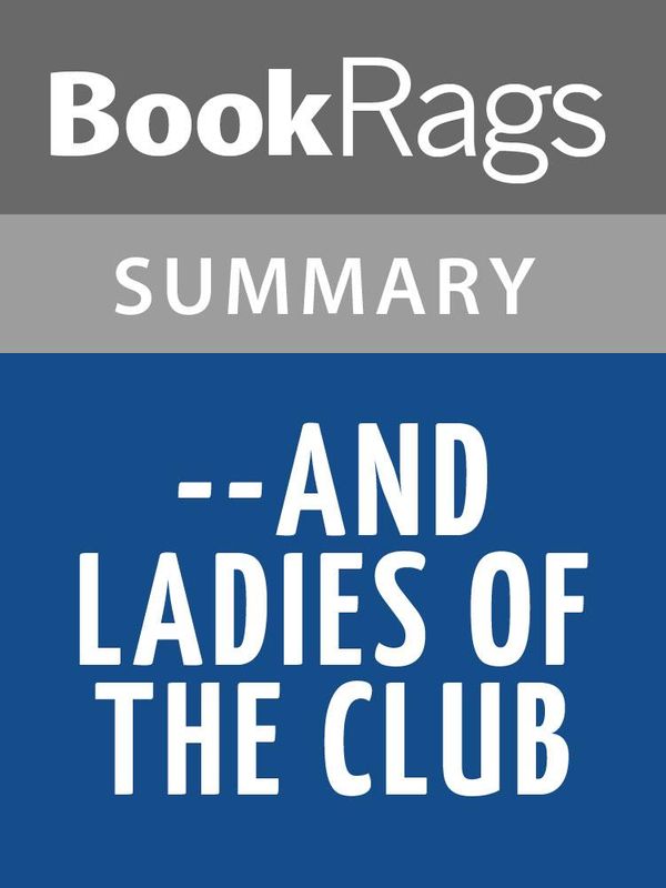 Cover Art for 1230000204613, and Ladies of the Club by Helen Hooven Santmyer Summary & Study Guide by BookRags