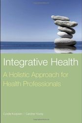 Cover Art for 9780763757618, Integrative Health: A Holistic Approach for Health Professionals by Cyndie Koopsen, Caroline Young