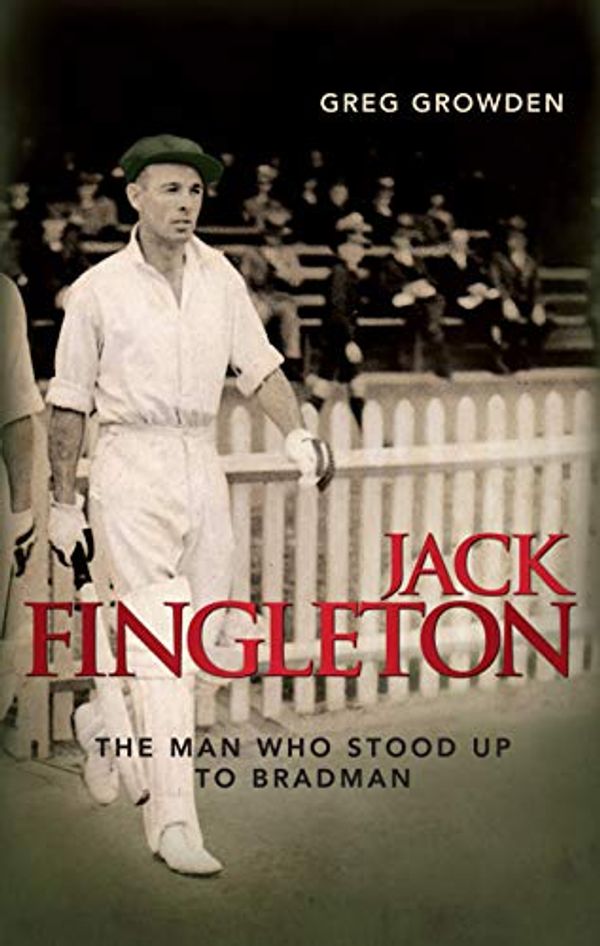 Cover Art for 9781741755480, Jack Fingleton by Greg Growden