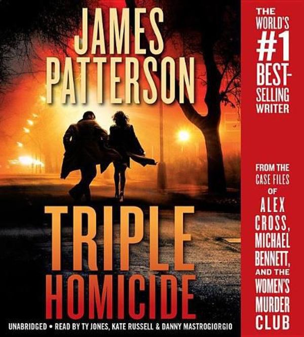 Cover Art for 9781549144486, Triple Homicide: From the Case Files of Alex Cross, Michael Bennett, and the Women's Murder Club - Library Edition by Patterson, James, Paetro, Maxine, James O. Born