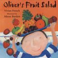 Cover Art for 9781444937633, Oliver's Fruit Salad by Vivian French