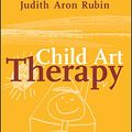 Cover Art for 9780471734659, Child Art Therapy by Judith Aron Rubin