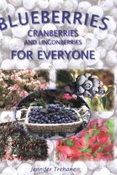 Cover Art for 9781899499489, Blueberries, Cranberries and Loganberries for Everyone by Jennifer Trehane