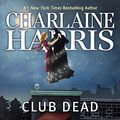 Cover Art for 9780441019328, Club Dead by Charlaine Harris